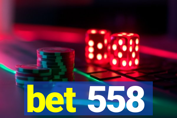 bet 558